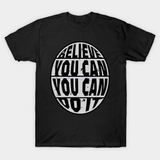 Believe You Can Do It T-Shirt